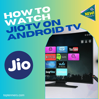 how to watch jiotv for android tv guide latest 2023 toptenners